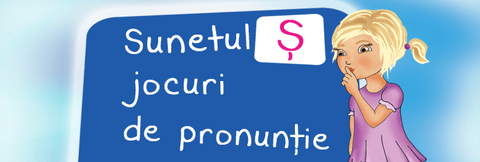 Sunetul Ş - jocuri de pronuntie