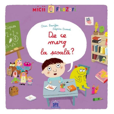 Colectia micii filozofi – De ce merg la scoala?