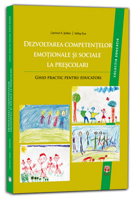 Dezvoltarea competentelor emotionale si sociale la prescolari. Ghid practic pentru educatori