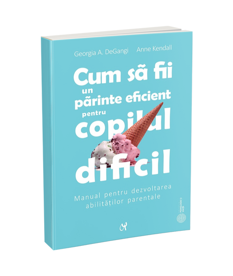 Cum sa fii un parinte eficient pentru copilul dificil