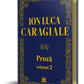 Ion Luca Caragiale. Proza volumul 2