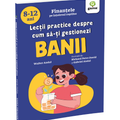 Lectii practice despre cum sa-ti gestionezi banii