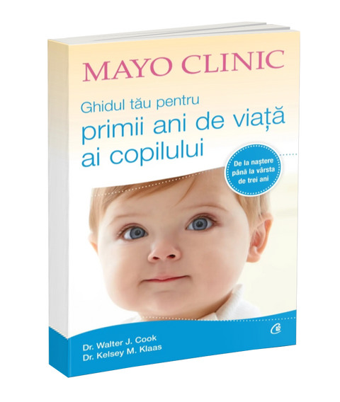 Mayo Clinic-Ghidul tau pentru primii ani de viata ai copilului
