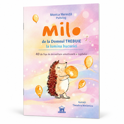 Milo de la Domnul Trebuie la lumina bucuriei - 40 de fise de dezvoltare emotionala a copilului