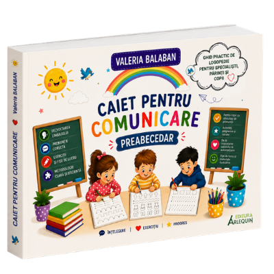 Caiet pentru comunicare – Preabecedar. Ghid complet pentru invatarea scrisului si cititului