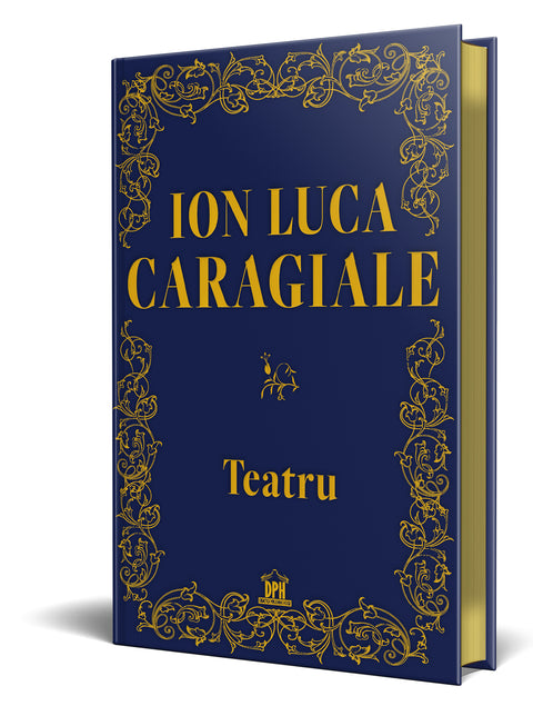 Teatru. Ion Luca Caragiale