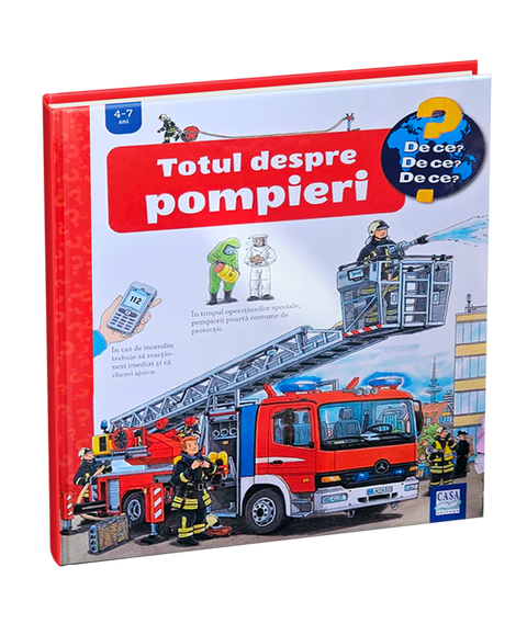 Totul despre pompieri. Colectia De ce? de ce? de ce?