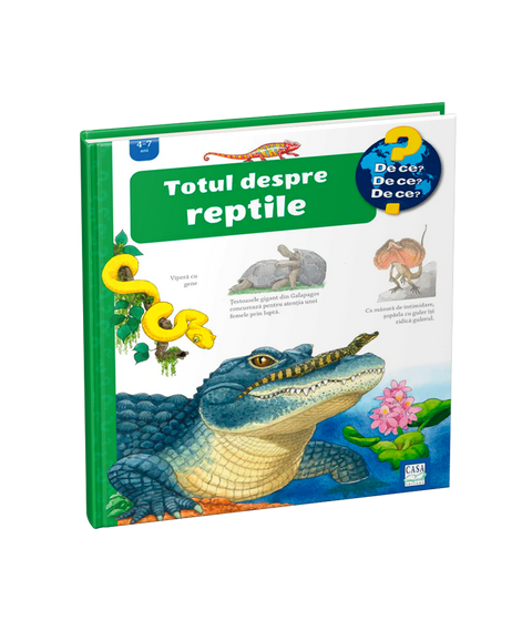 Totul despre reptile Colectia De ce? De ce? De ce?