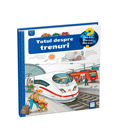 Totul despre trenuri - Colectia De ce? de ce? de ce?