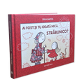 Ai fost si tu odata mica, strabunico?