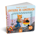 Povesti cu sunete - Santierul de constructii