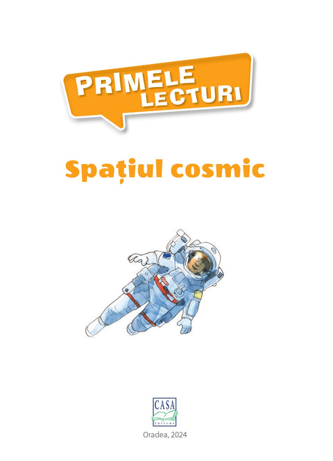 Primele lecturi. Spatiul cosmic- Colectia De ce? de ce? de ce?