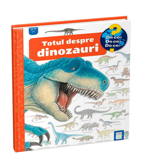 Totul despre dinozauri - Colectia De ce? de ce? de ce?